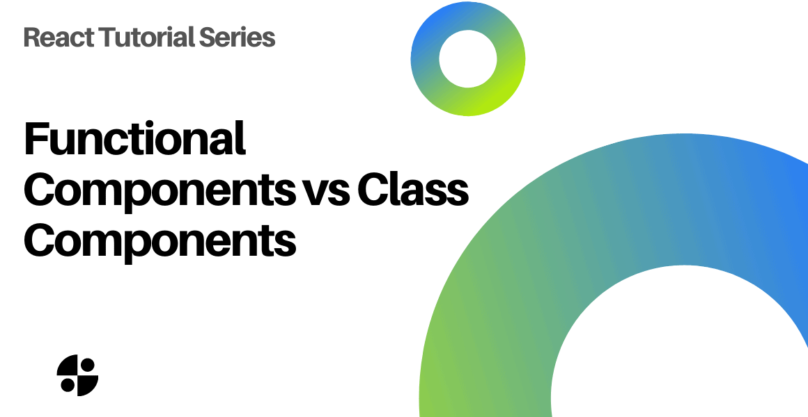 Functional Components vs Class Components