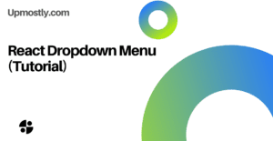 How To Build React Dropdown Menu (Tutorial with Code Examples) - Upmostly