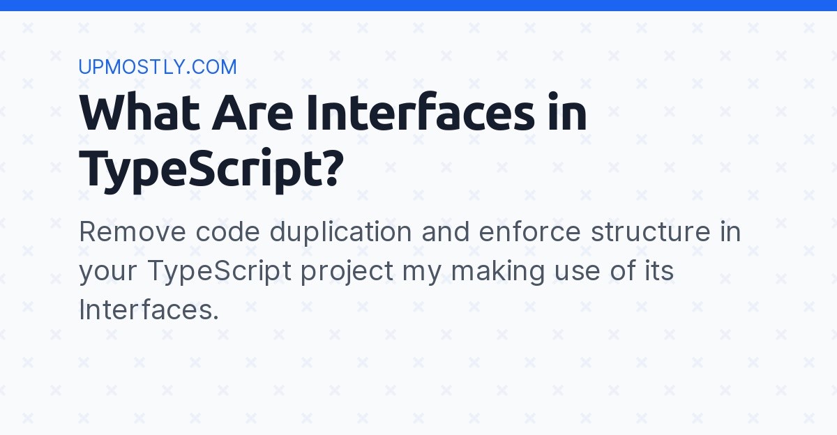 What Are Interfaces In TypeScript? - Upmostly