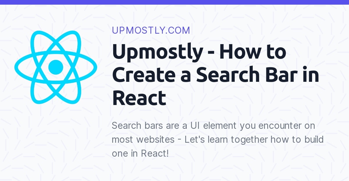 How To Create A Search Bar In React - Upmostly