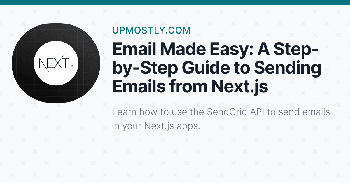 Email Made Easy: A Step-by-Step Guide to Sending Emails from Next.js ...