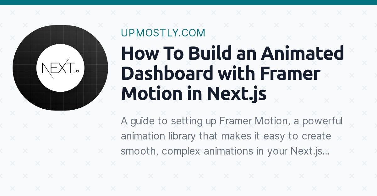 How To Build an Animated Dashboard with Framer Motion in  - Upmostly