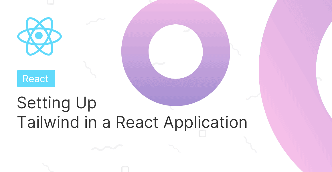 Setting Up Tailwind in a React Application - Upmostly