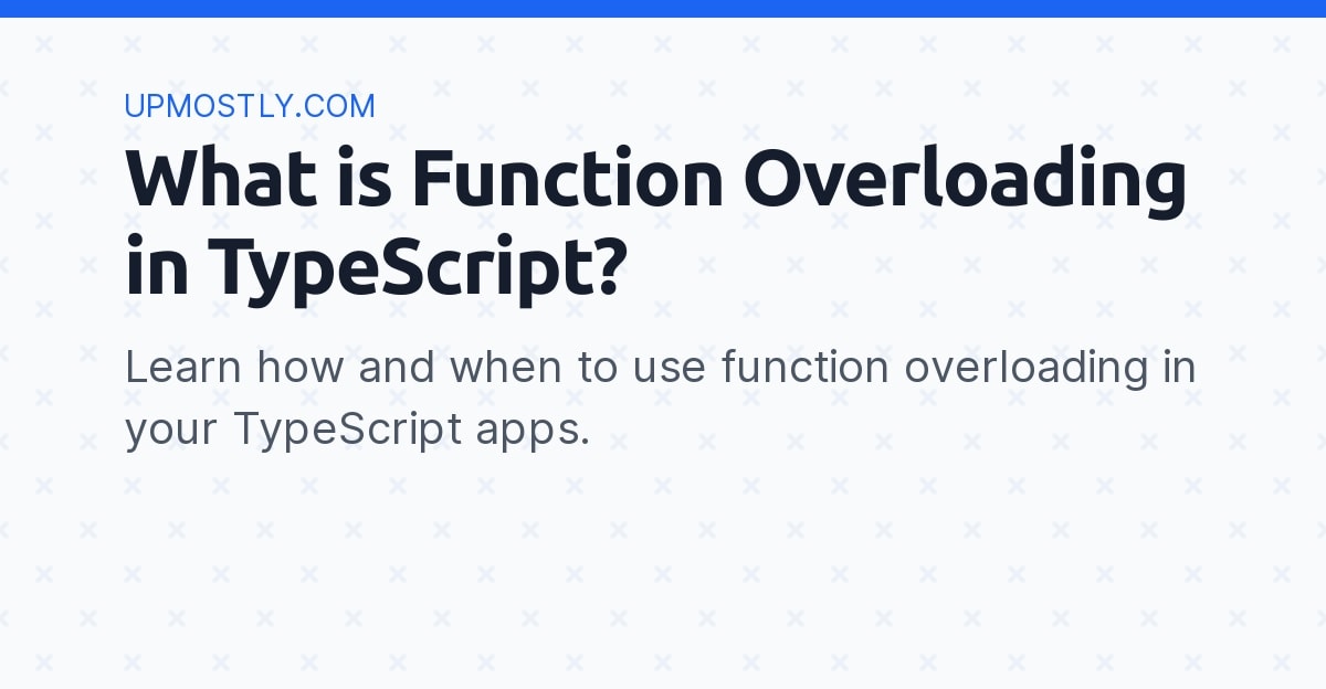 what-is-function-overloading-in-typescript-upmostly